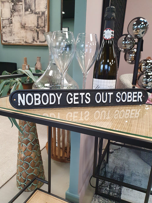 Nobody Gets Out Sober Metal Sign - 48 x 6 cm